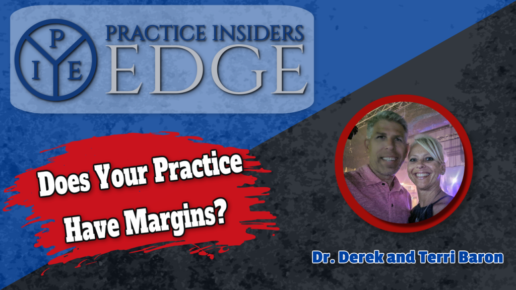 Does your practice have margins? | Practice Insiders Edge | Dr. Derek Baron | Terri Baron, PT, ATC