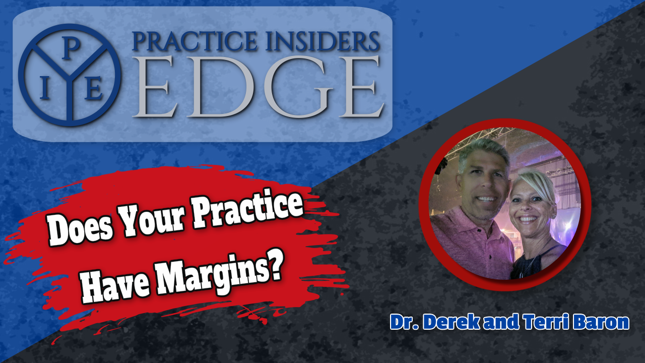 Does your practice have margins? | Practice Insiders Edge | Dr. Derek Baron | Terri Baron, PT, ATC