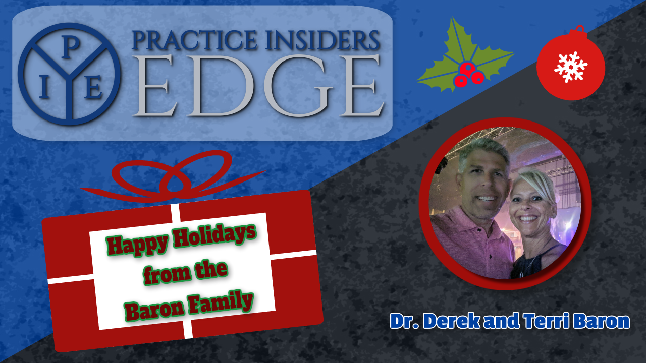 Practice Insiders Edge | Happy Holidays and Merry Christmas | Dr. Derek Baron | Terri Baron, PT, ATC