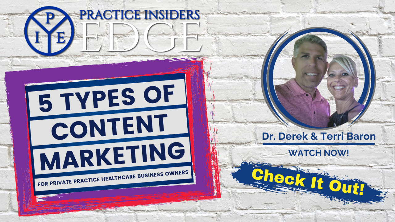 5 Types of Content Marketing for your practice | Practice Insiders Edge | Practice Leverage Method