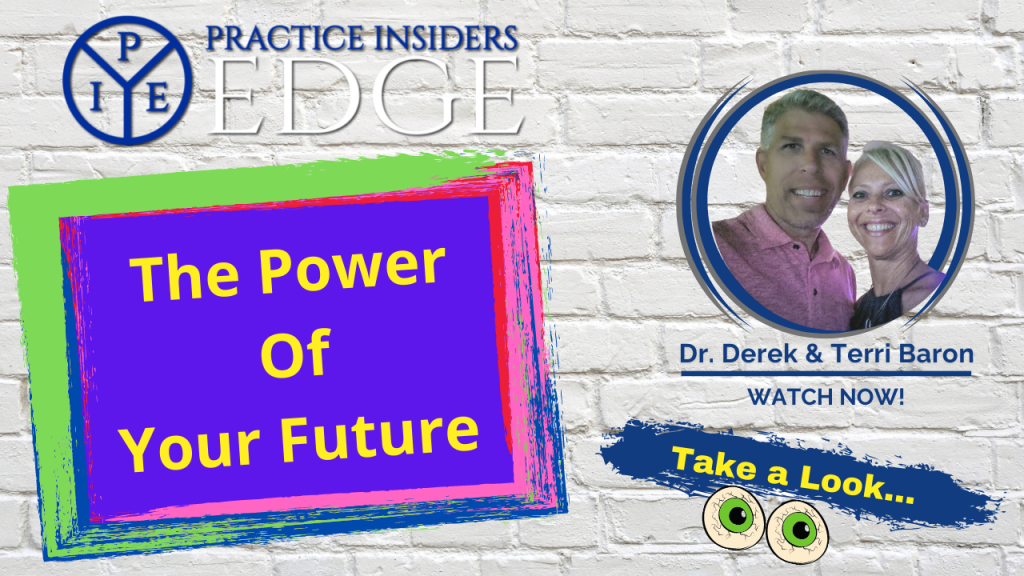 The Power Of Your Future | Practice Insiders Edge