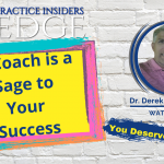 A Coach is a Sage to the Success of your practice
