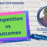 Competition vs Outcomes - what is best for your business and patients?