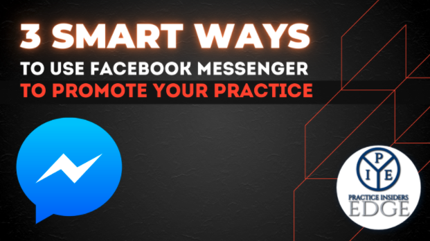 3 Smart Ways To Use Facebook Messenger For Your Practice