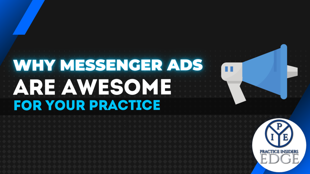 Why Messenger Ads are AWESOME for your Practice