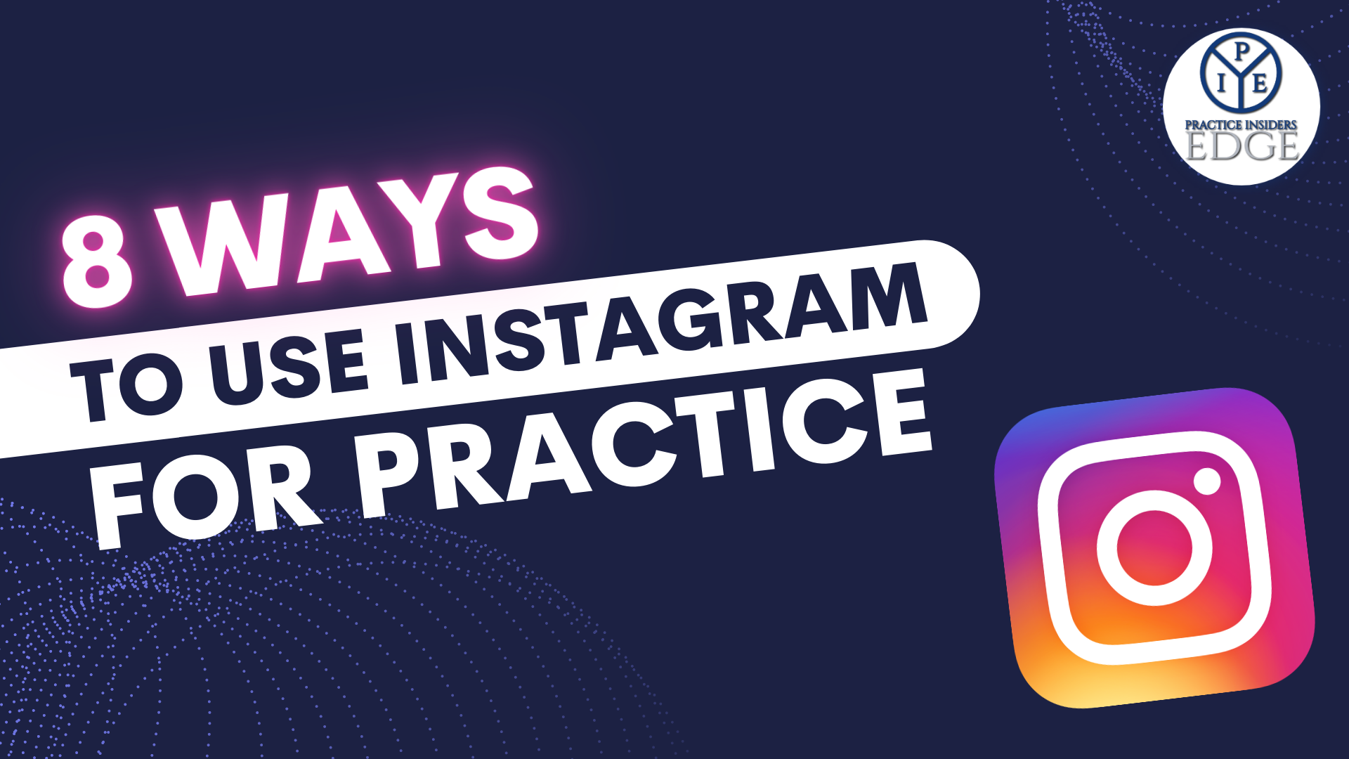 8 Ways to Use Instagram for Practice