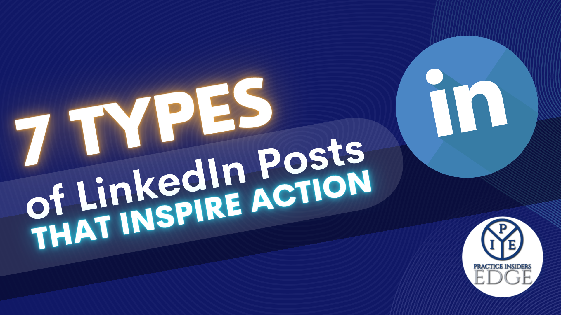 7 Types of LinkedIn Posts That Inspire Action