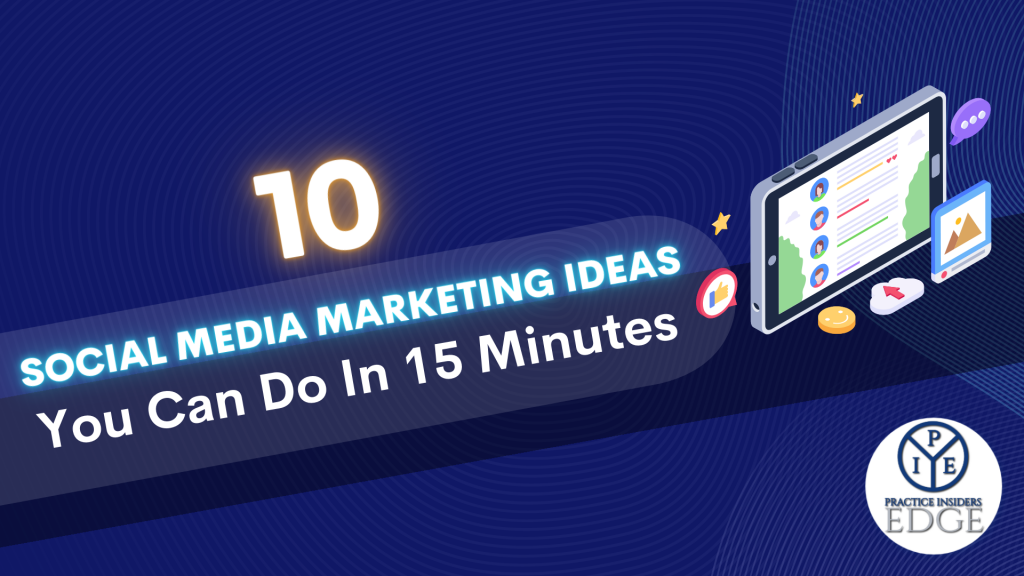 10 Social Media Marketing Ideas You Can Do in 15 Minutes