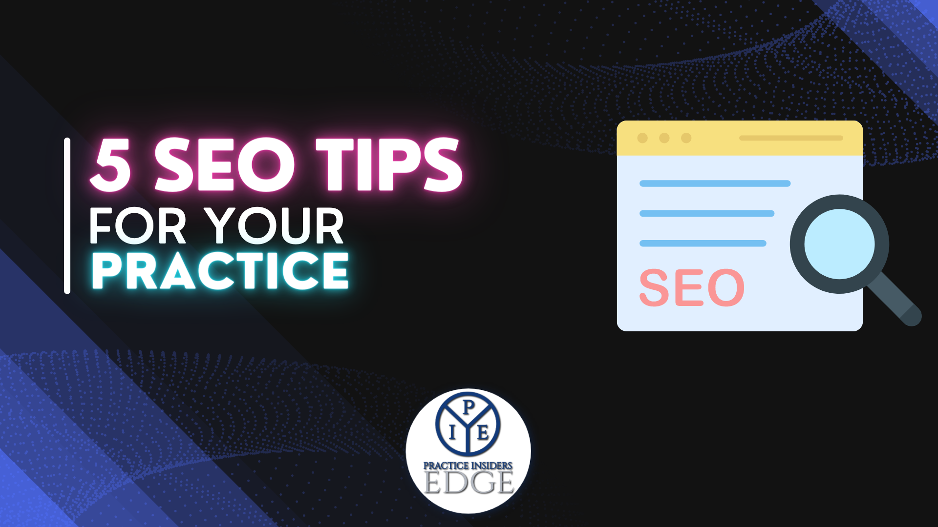 5 SEO Tips For Your Practice