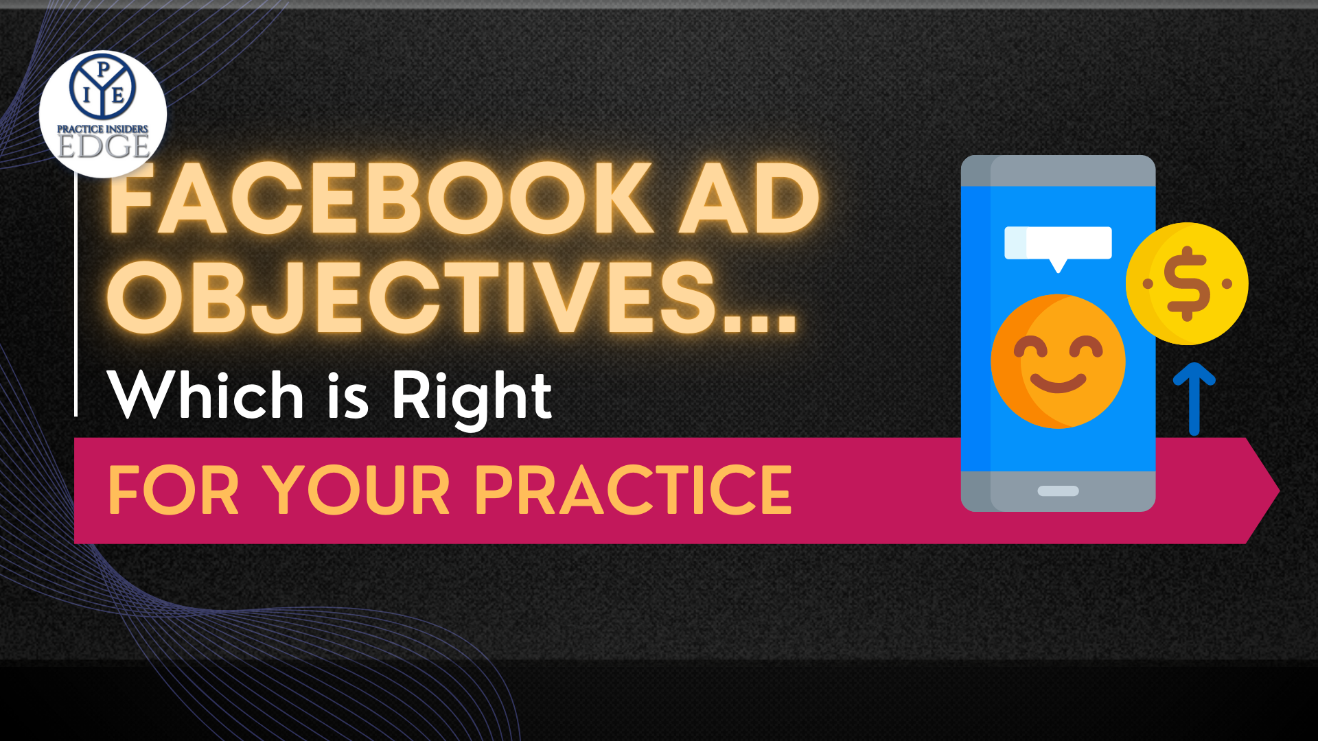 Facebook Ad Objectives…Which Is Right For Your Practice?