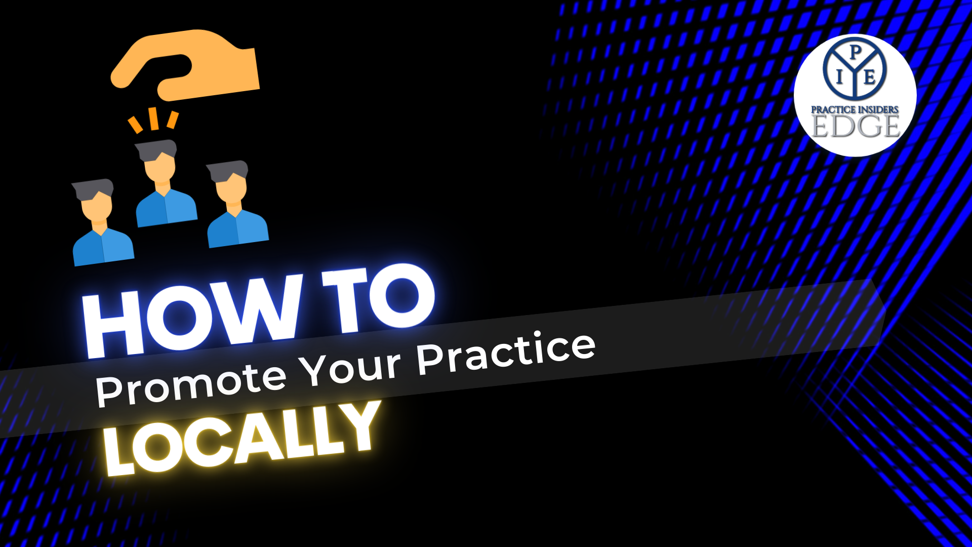 How To Promote Your Practice Locally to Attract More New Patients
