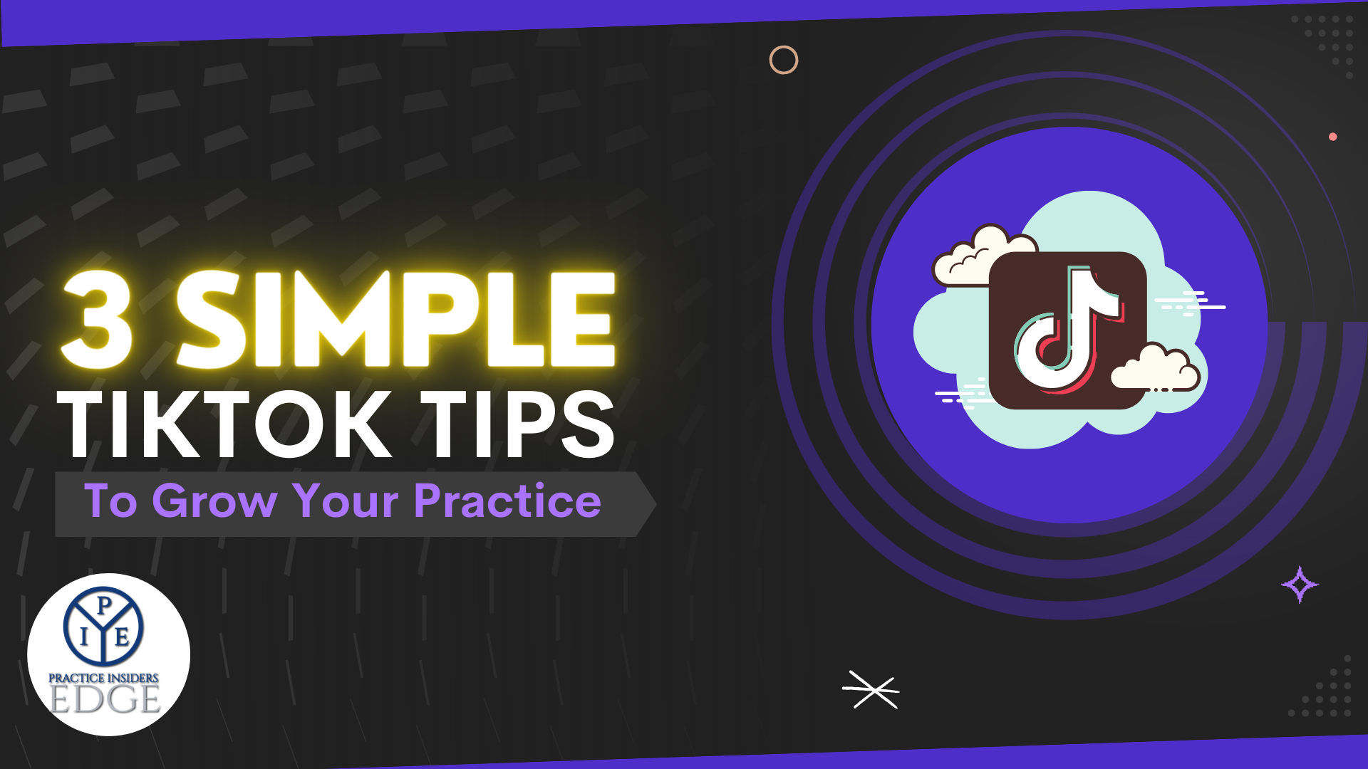 3 Simple TikTok Tips To Grow Your Practice