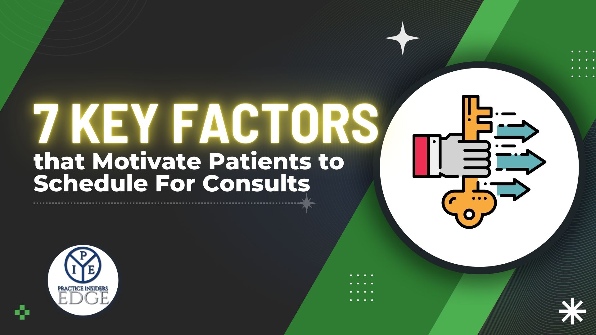 7 Key Factors that Motivate Patients to Schedule For Consults