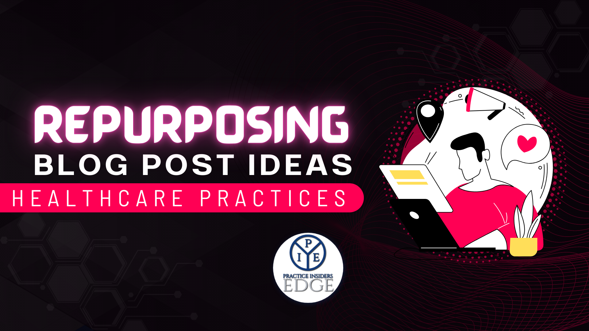 Repurposing Blog Post Ideas for Healthcare Practices