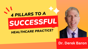 4 Pillars To A Successful Healthcare Practice